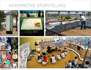 IN TE RP RE TI VE S TOR Y TE L L I NG




Friday, June 1, 2012
 