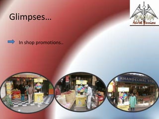 Glimpses…
In shop promotions..

 