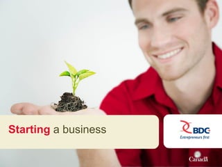Starting a business
Starting a business
 