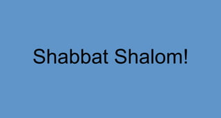 Shabbat Shalom!
 