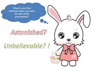 What is your first
reflection when you notice
the title of this
presentation?