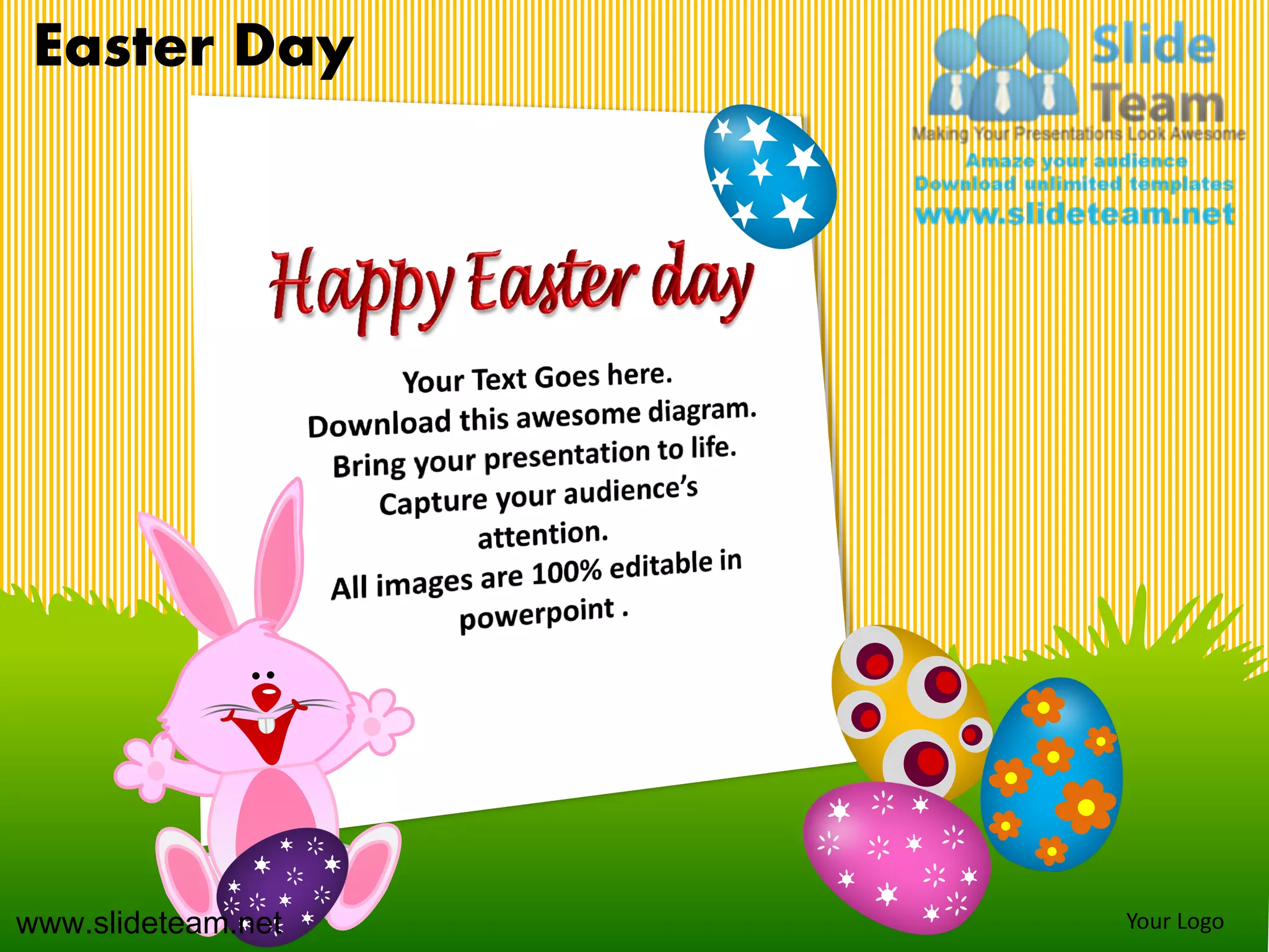 Easter Day




www.slideteam.net   Your Logo
 