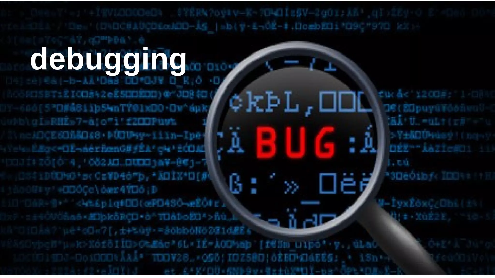 debugging
 