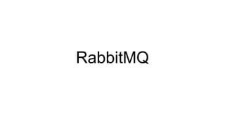 RabbitMQ
 
