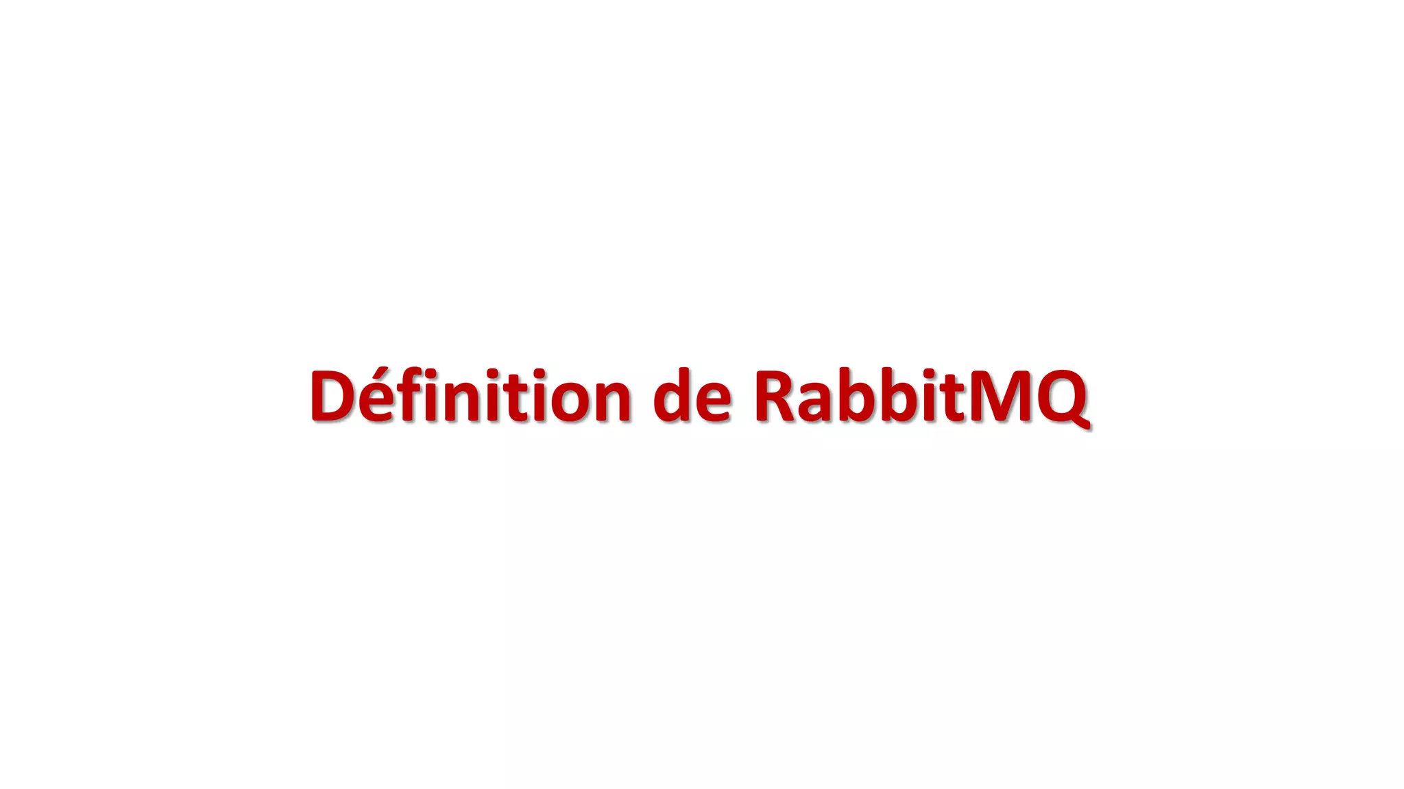 Définition de RabbitMQ
 