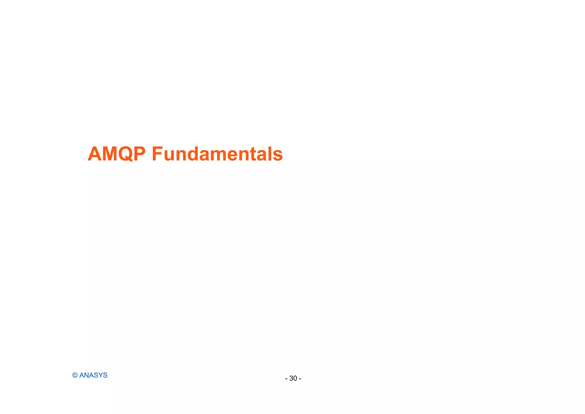 AMQP Fundamentals
© ANASYS - 30 -
 