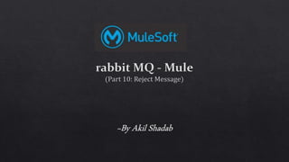 Rabbit-MQ Mule Part-10 Reject Message.