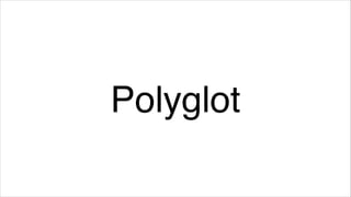 Polyglot

 