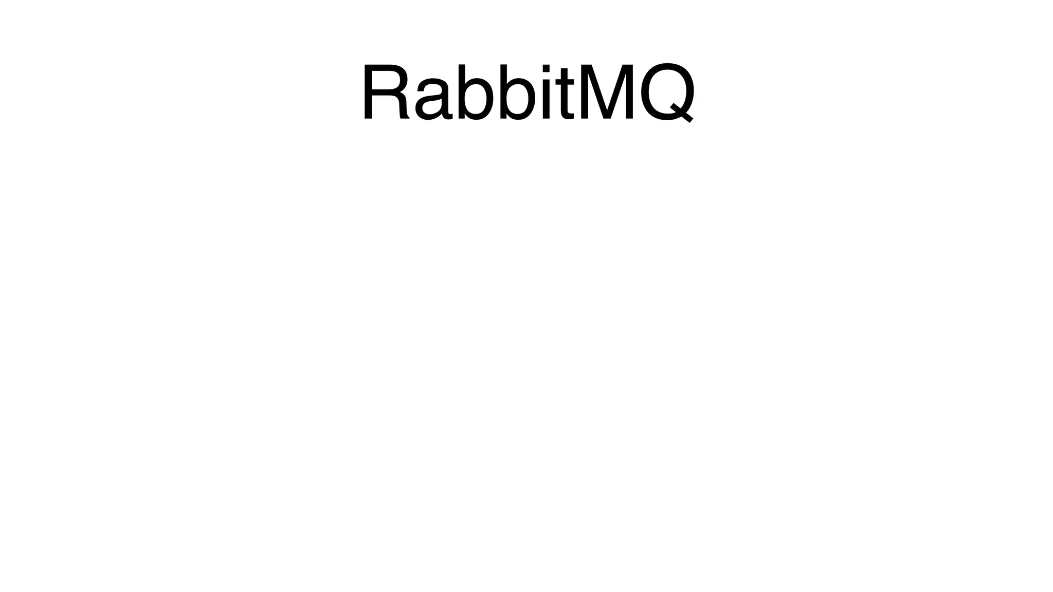 RabbitMQ
 