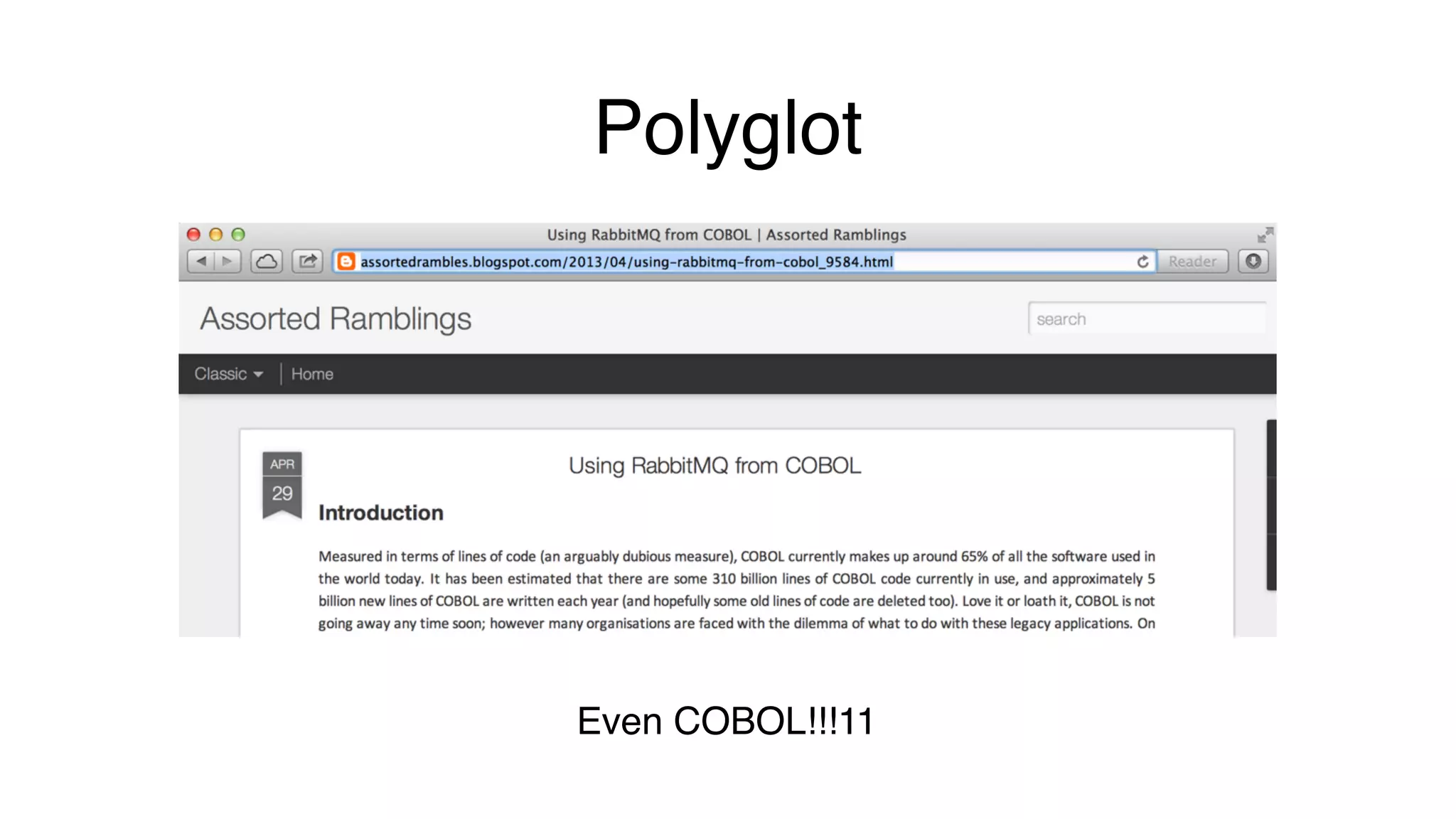 Polyglot
Even COBOL!!!11
 