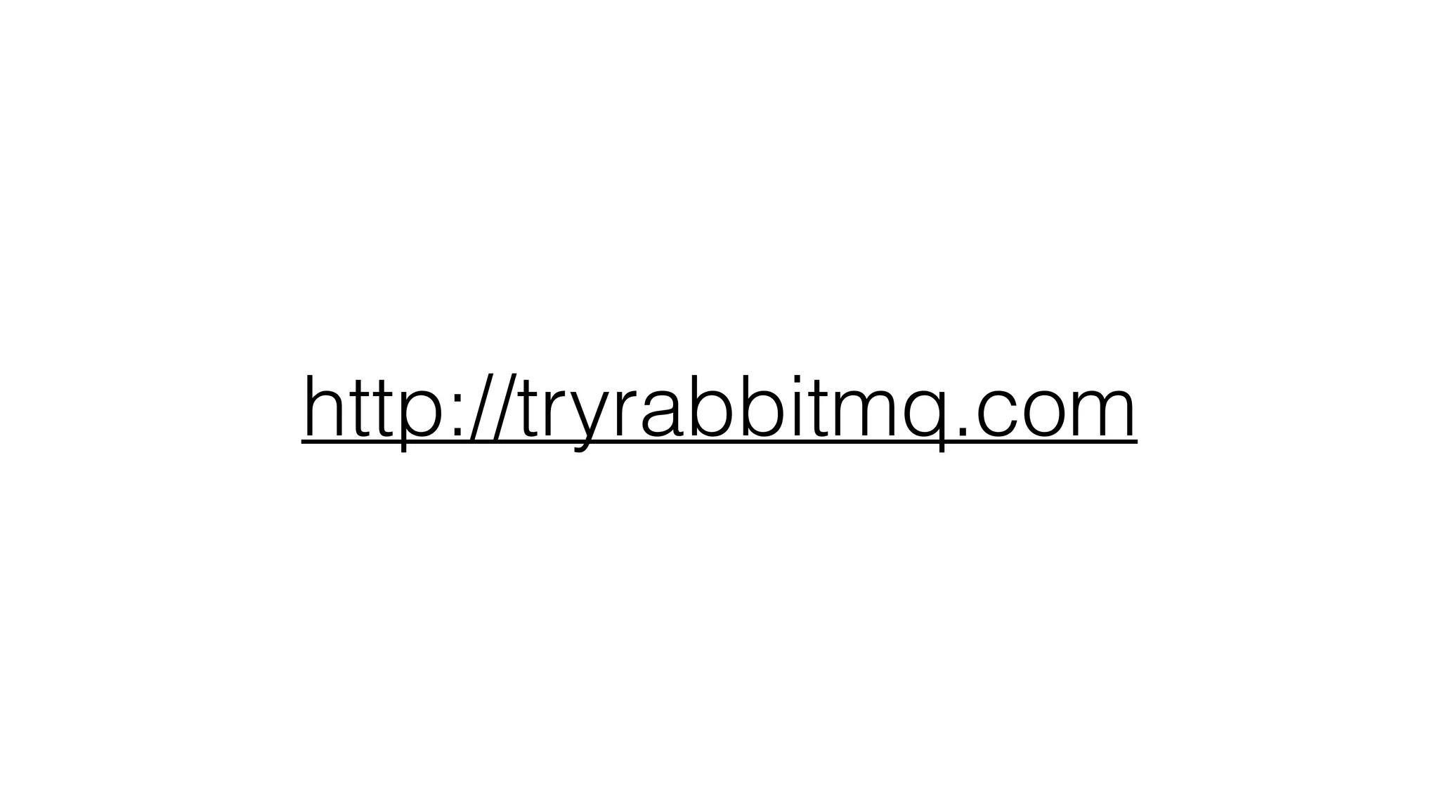 http://tryrabbitmq.com
 