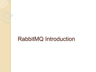 RabbitMQ Introduction
 
