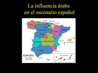 La influencia árabe  en el escenario español 