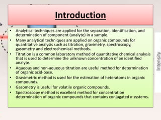 analytical techniques for estimation of organic compounds | PPTX