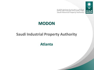 MODON

Saudi Industrial Property Authority

             Atlanta
 