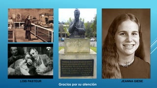 JEANNA GIESELOIS PASTEUR
Gracias por su atención
 