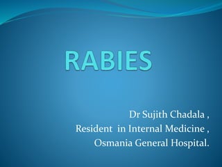 Dr Sujith Chadala ,
Resident in Internal Medicine ,
Osmania General Hospital.
 