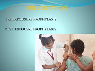 PREVENTATION
 PRE EXPOUSURE PROPHYLAXIS
 POST EXPOUSRE PROPHYLAXIS
 