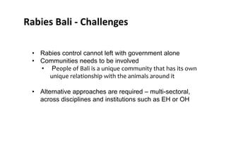 Rabies in Bali: A chronology and experience made with an EcoHealth approach for a better control of rabies