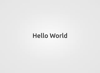 Hello World
 