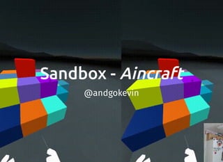 Sandbox - Aincraft
@andgokevin
 