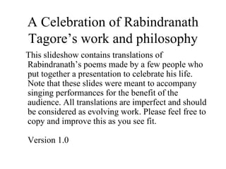 A Celebration of Rabindranath Tagore’s work and philosophy ,[object Object]