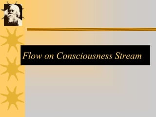 Flow on Consciousness Stream
 