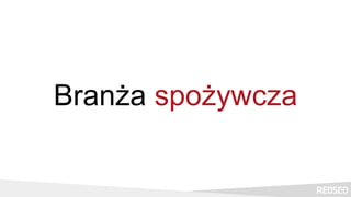 Branża spożywcza
 