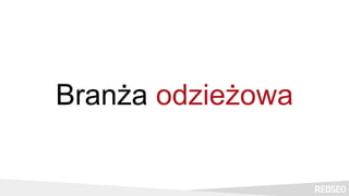 Branża odzieżowa
 