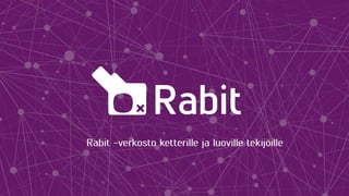 Rabit -verkosto, ketterät ja luovat tekijät
