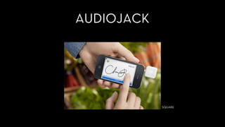 AUDIOJACK
SQUARE
 