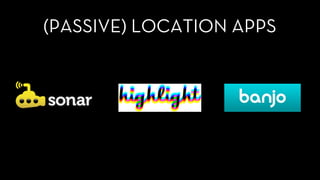 (PASSIVE) LOCATION APPS
 