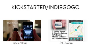 KICKSTARTER/INDIEGOGO
Stick-N-Find BLUtracker
 