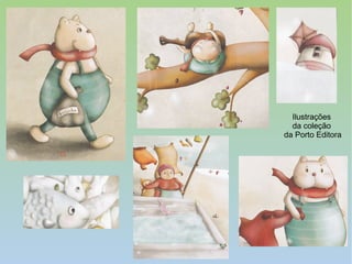 Ilustrações
da coleção
da Porto Editora