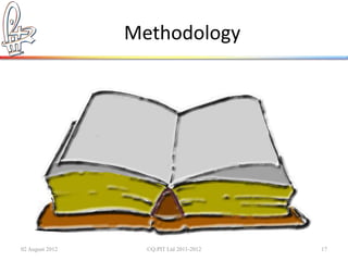 Methodology




02 August 2012     ©Q:PIT Ltd 2011-2012   17
 
