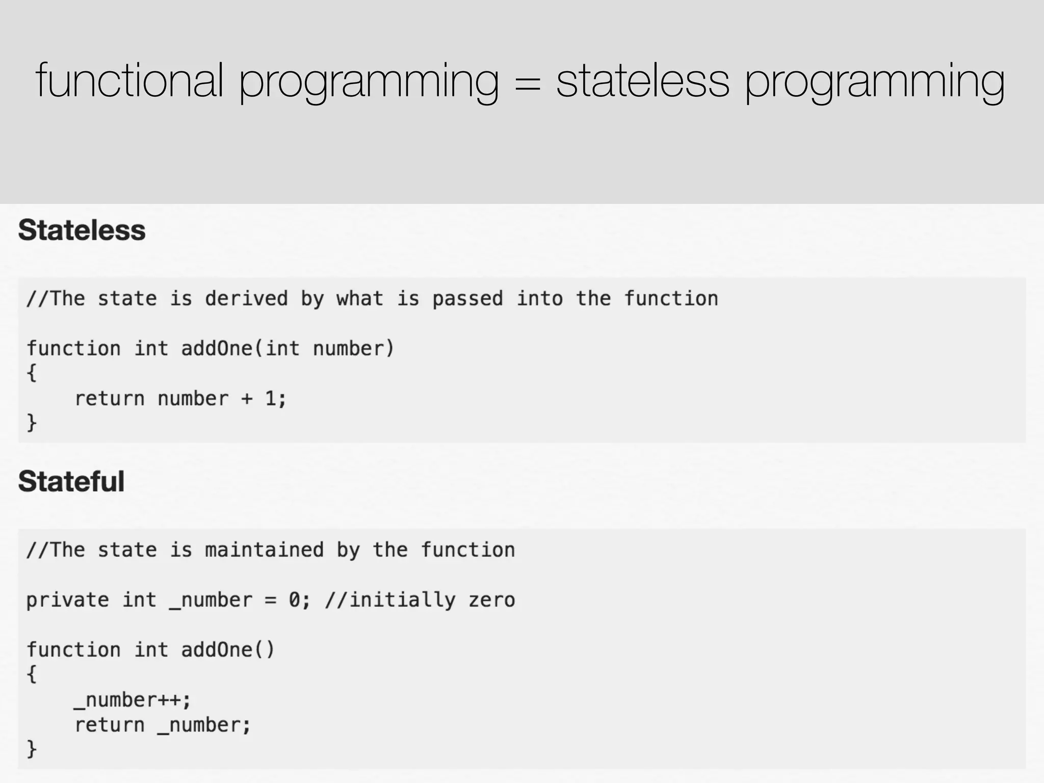 functional programming = stateless programming 