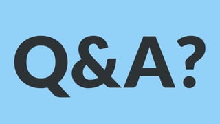 Q&A?
 