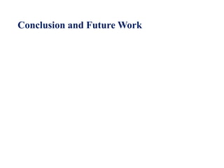 Conclusion and Future Work
 