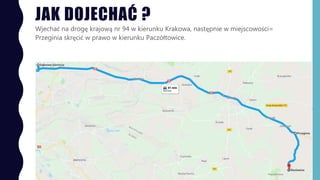 JAK DOJECHAĆ ?
Wjechać na drogę krajową nr 94 w kierunku Krakowa, następnie w miejscowości=
Przeginia skręcić w prawo w kierunku Paczółtowice.
WSB
 