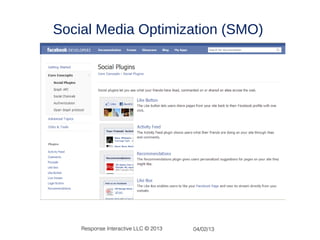 Social Media Optimization (SMO)




    Response Interactive LLC © 2013   04/02/13
 