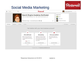 Social Media Marketing




     Response Interactive LLC © 2013   04/02/13
 