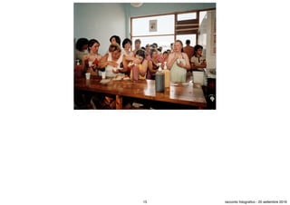 15 racconto fotograﬁco - 20 settembre 2016
 