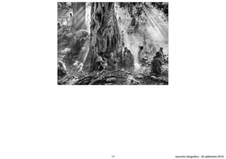 17 racconto fotograﬁco - 20 settembre 2016
 