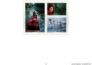 18 racconto fotograﬁco - 20 settembre 2016
 