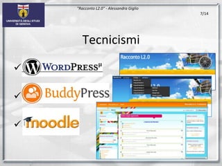 … e quindi: http://www.raccontol2punto0.it6/14"Racconto L2.0" - Alessandra Giglio