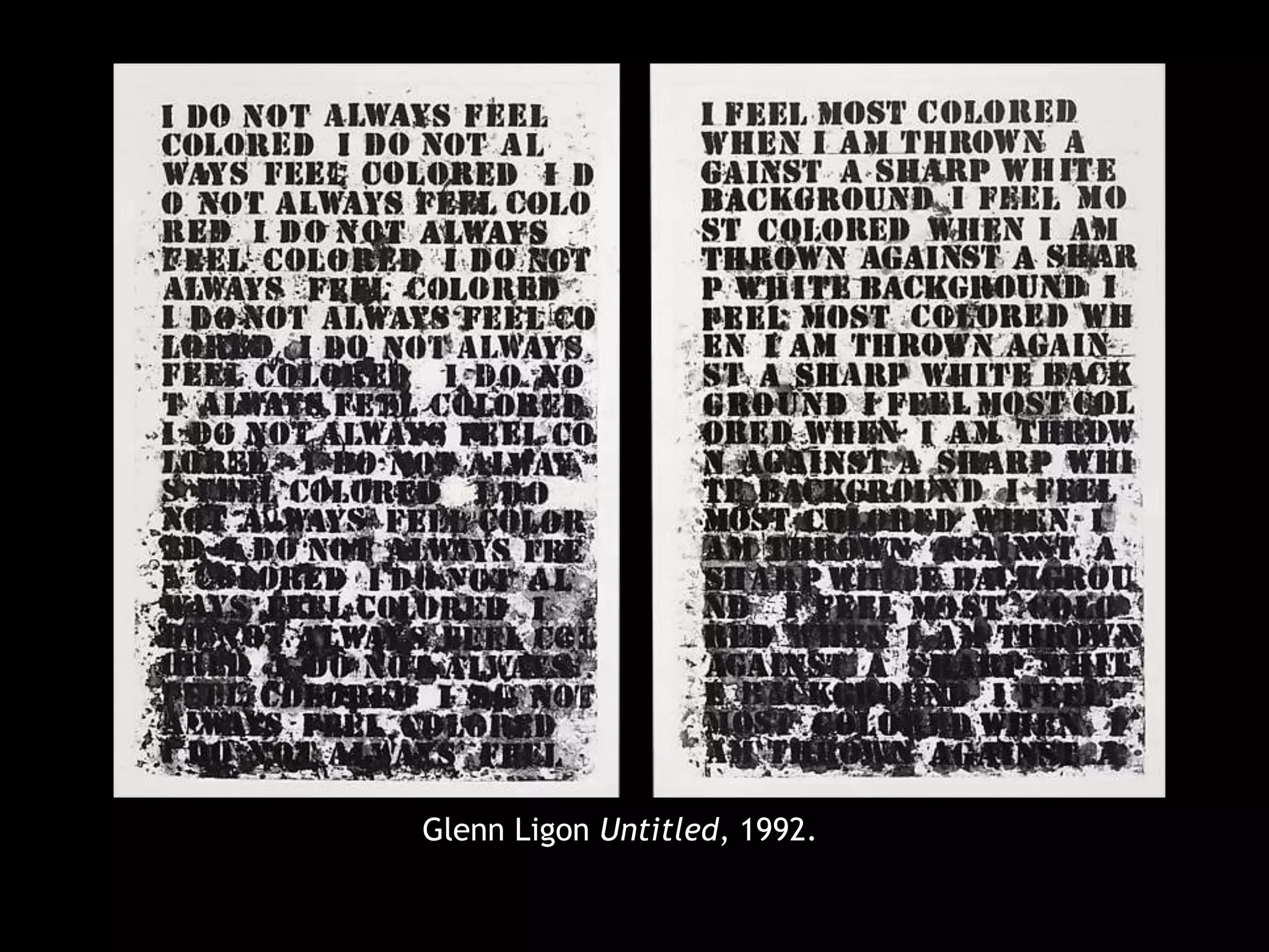 Glenn Ligon Untitled, 1992. 
 
