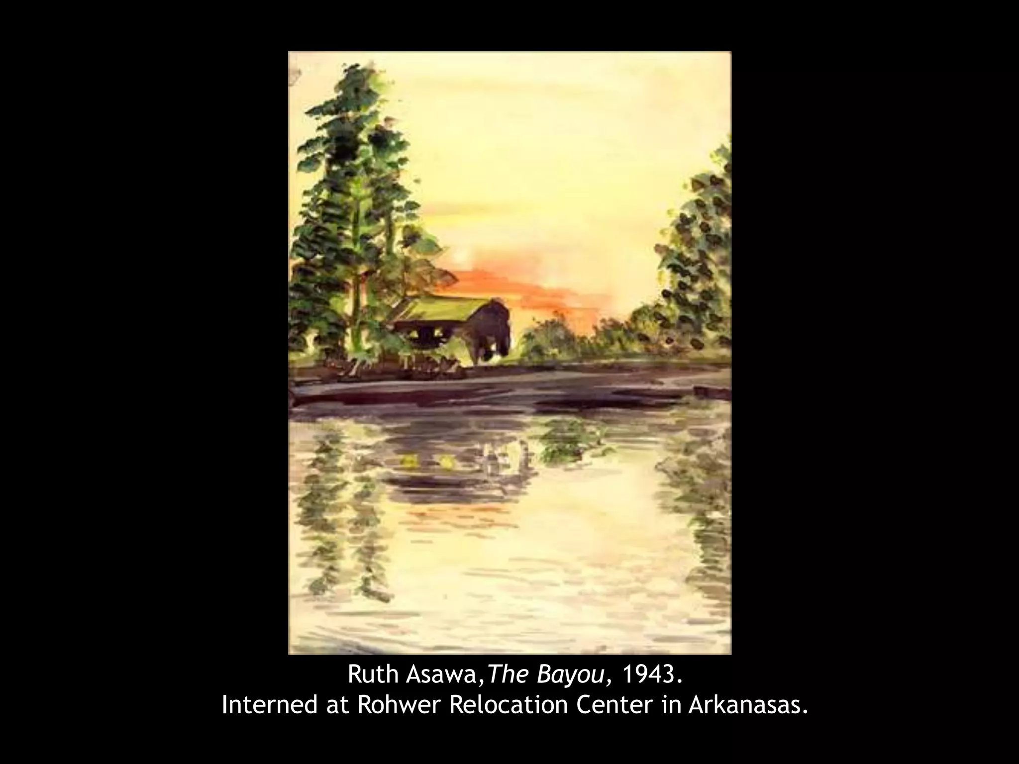 Ruth Asawa,The Bayou, 1943. 
Interned at Rohwer Relocation Center in Arkanasas. 
 