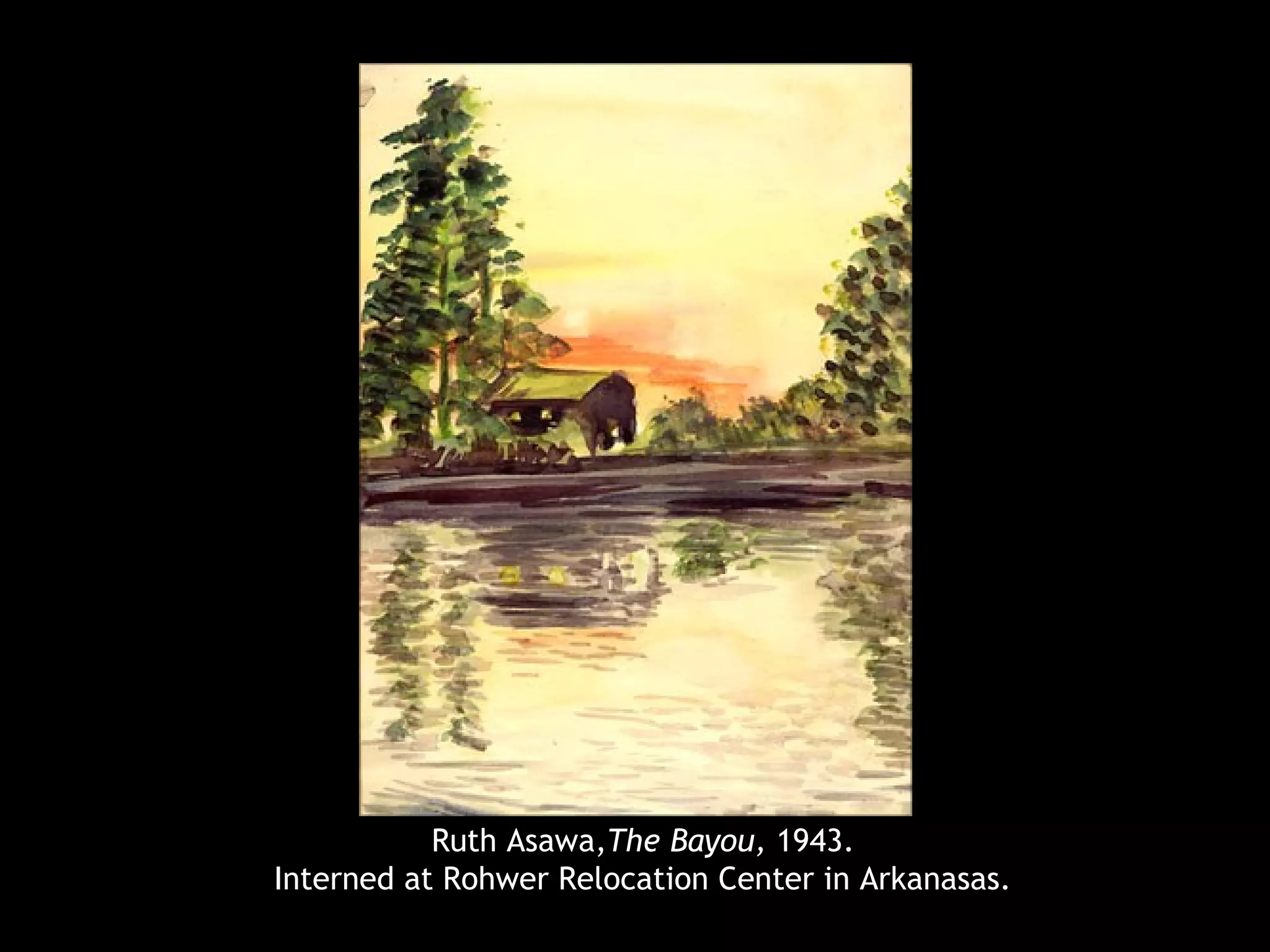 Ruth Asawa,The Bayou, 1943.
Interned at Rohwer Relocation Center in Arkanasas.