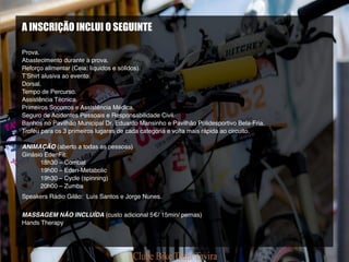 A INSCRIÇÃO INCLUI O SEGUINTE
Prova.
Abastecimento durante a prova.
Reforço alimentar (Ceia: líquidos e sólidos).
T’Shirt alusiva ao evento.
Dorsal.
Tempo de Percurso.
Assistência Técnica.
Primeiros Socorros e Assistência Médica.
Seguro de Acidentes Pessoais e Responsabilidade Civil.
Banhos no Pavilhão Municipal Dr. Eduardo Mansinho e Pavilhão Polidesportivo Bela-Fria.
Troféu para os 3 primeiros lugares de cada categoria e volta mais rápida ao circuito.
ANIMAÇÃO (aberto a todas as pessoas)
Ginásio EdenFit:
18h30 – Combat
19h00 – Eden-Metabolic
19h30 – Cycle (spinning)
20h00 – Zumba
Speakers Rádio Gilão: Luís Santos e Jorge Nunes.
MASSAGEM NÃO INCLUÍDA (custo adicional 5€/ 15min/ pernas)
Hands Therapy
 