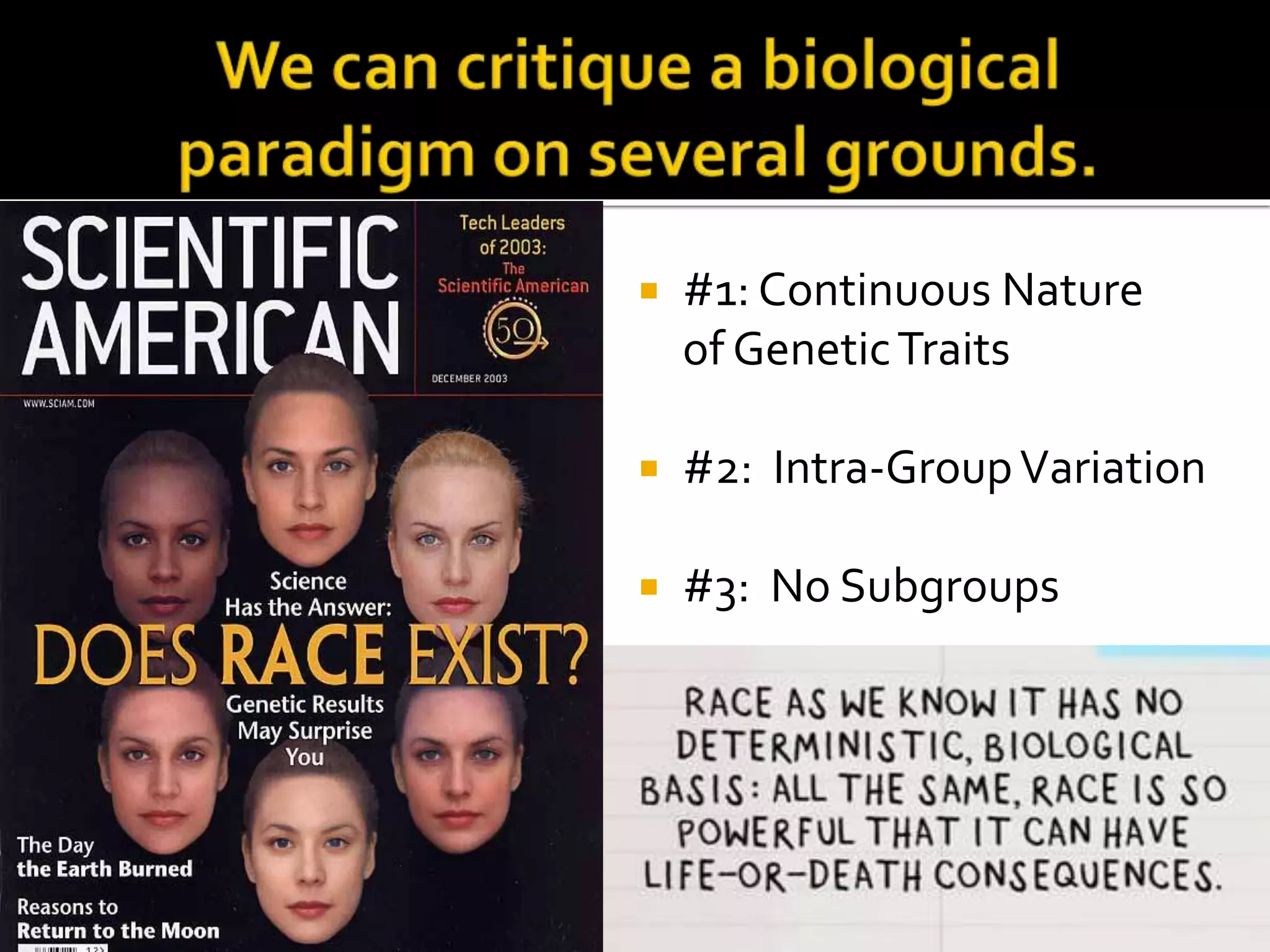  #1: Continuous Nature
of GeneticTraits
#2: Intra-GroupVariation
#3: No Subgroups